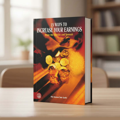 15 Ways to Increase Your Earnings from the Quran and Sunnah